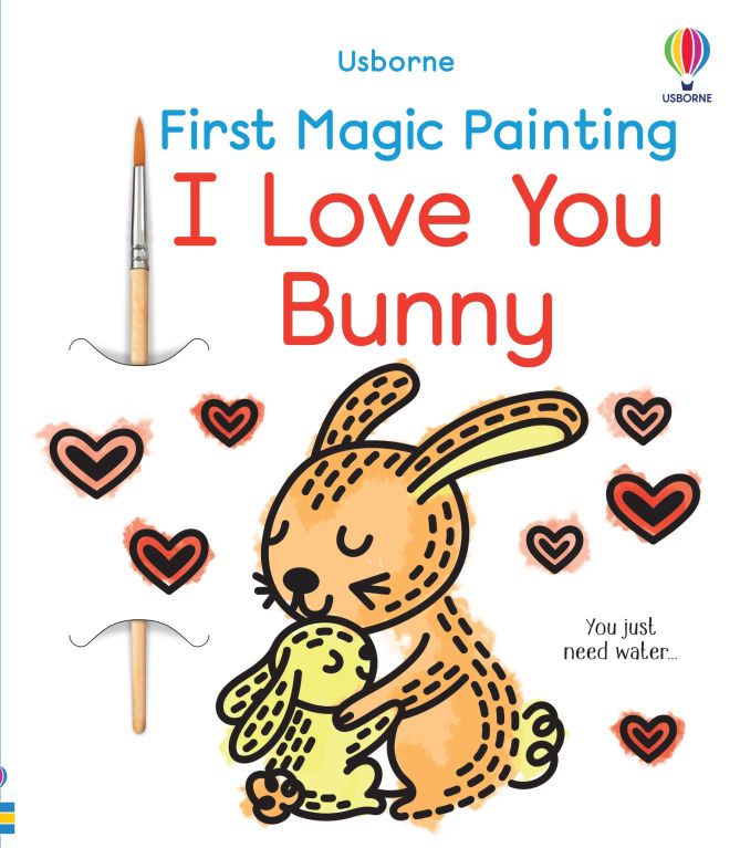 Carte de pictat cu apa First Magic Painting I Love You Bunny, Usborne, +3 ani