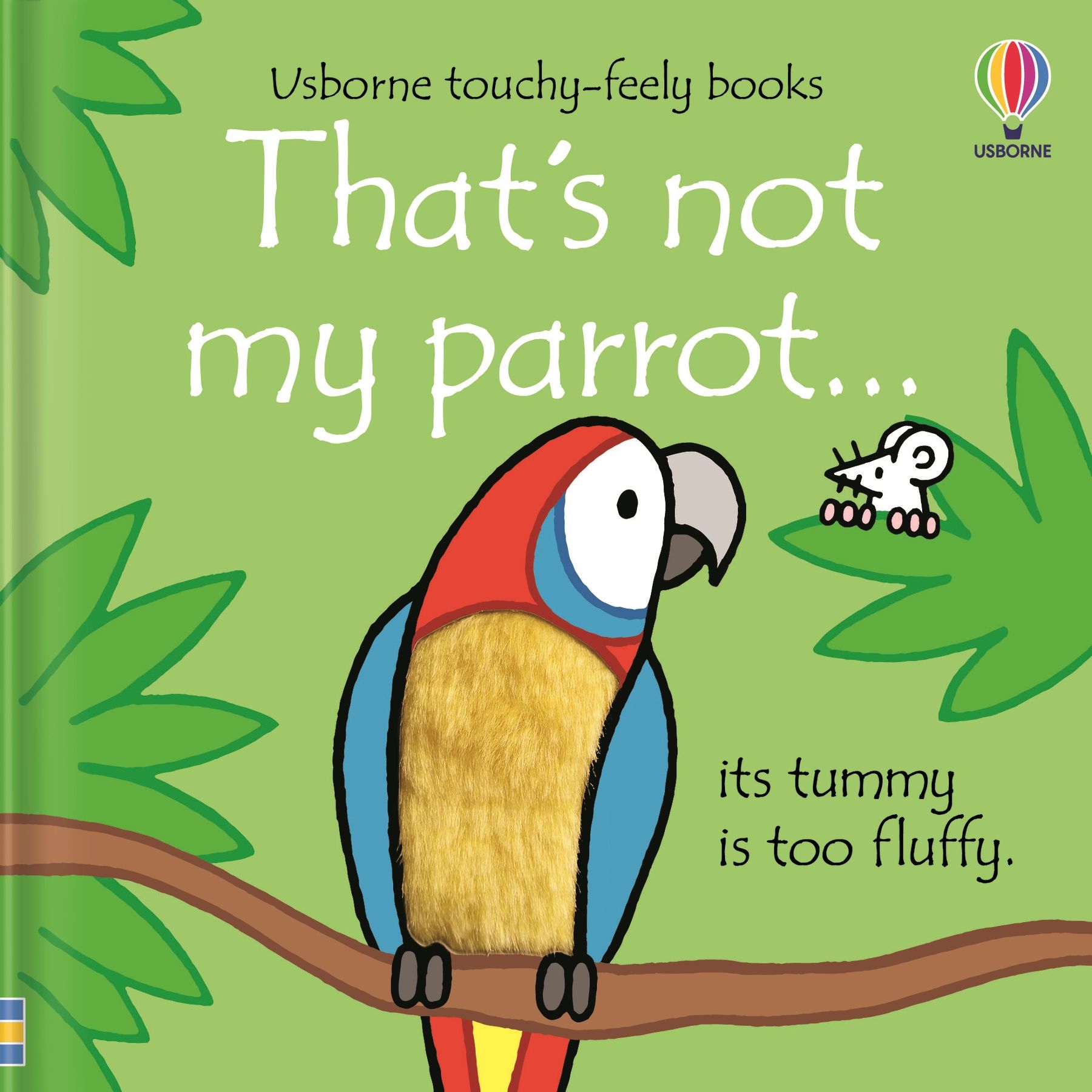 Carte senzoriala Acela nu este papagalul meu, Touchy-feely - That's not my parrot..., Usborne, +3 luni