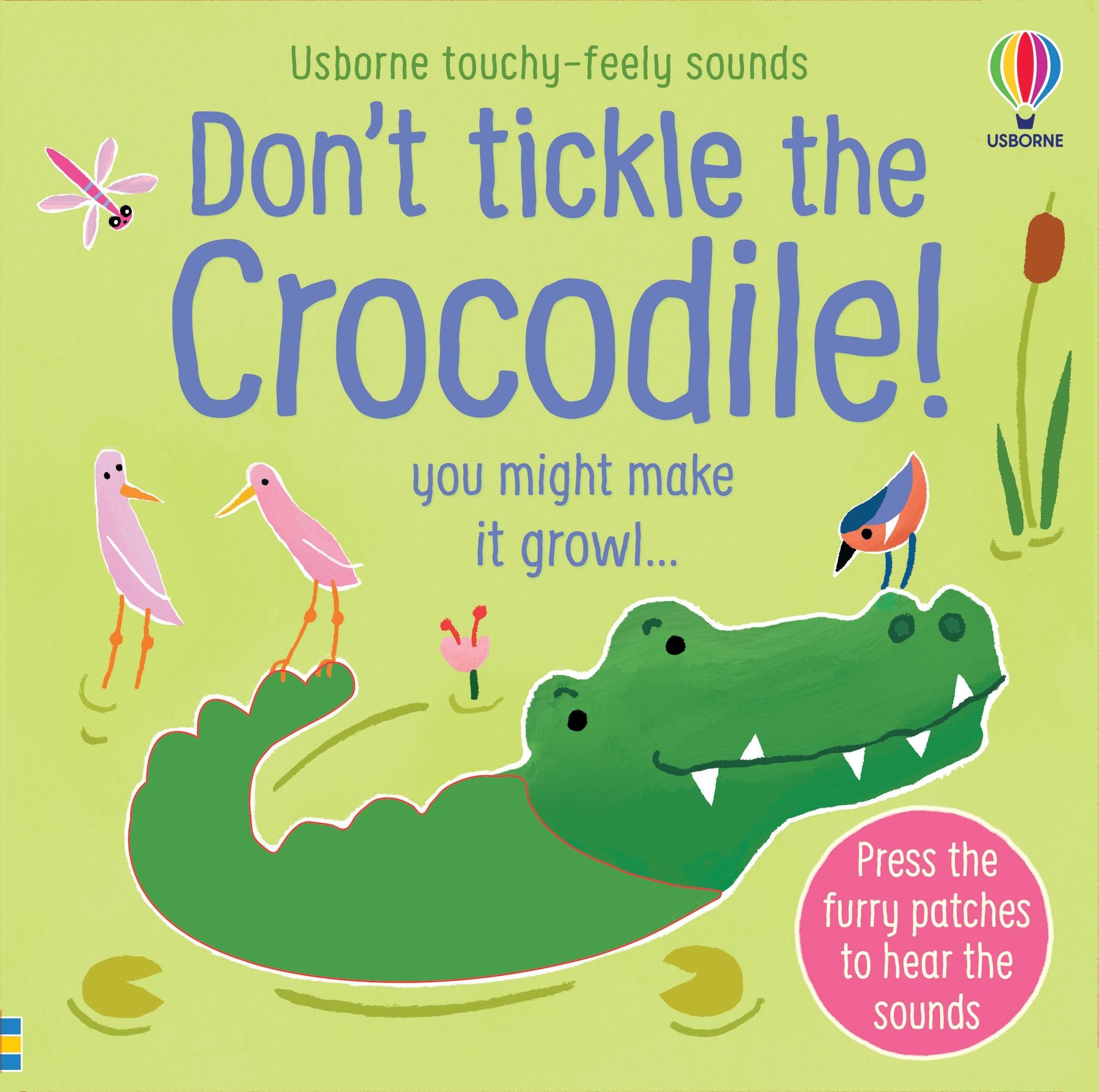 Carte senzoriala cu sunete Nu gadila crocodilul!, Touchy-feely Don't tickle the Crocodile!, Usborne, +6 luni